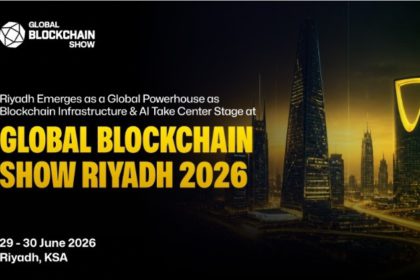 Riyadh Emerges as a Global Powerhouse as Blockchain Infrastructure & AI Take Center Stage at Global Blockchain Show 2026